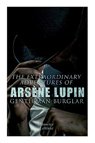 The Extraordinary Adventures of Arsène Lupin, Gentleman-Burglar von e-artnow